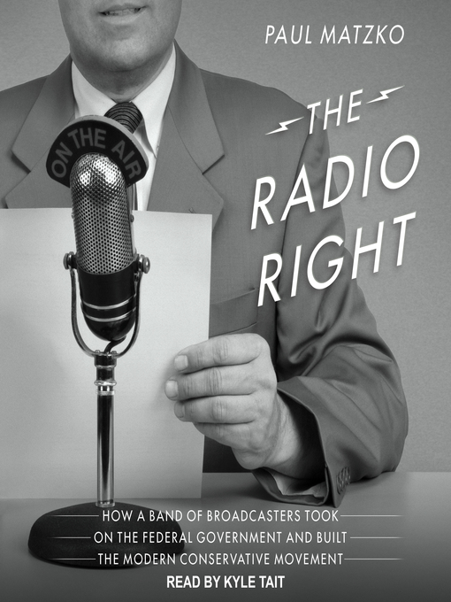 Title details for The Radio Right by Paul Matzko - Available